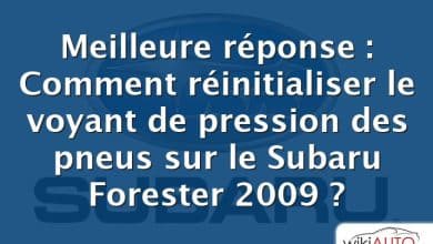 Meilleure réponse : Comment réinitialiser le voyant de pression des pneus sur le Subaru Forester 2009 ?